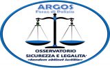 Osservatorio Sicurezza e Legalità ARGOS Associazione Forze di POLIZIA